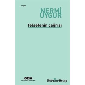 FELSEFENIN ÇAĞRISI - NERMI UYGUR