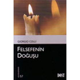FELSEFENIN DOĞUŞU - GIORGIO COLLI