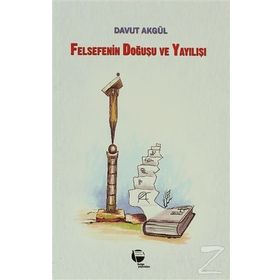 Felsefenin Doğuşu ve Yayılışı - Davut Akgül
