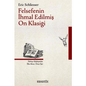 Felsefenin İhmal Edilmiş On Klasiği - Eric Schliesser