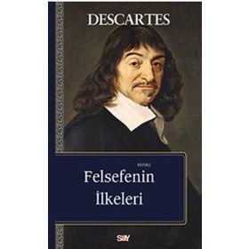 FELSEFENIN İLKELERİ - RENE DESCARTES