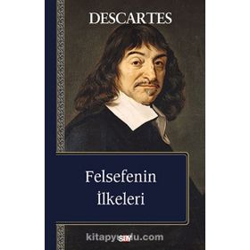 FELSEFENIN İLKELERİ - RENE DESCARTES
