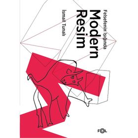 FELSEFENIN IŞIĞINDA MODERN RESIM MODERN RESIMDEN AVANGARD RESME - ISMAIL TUNALI