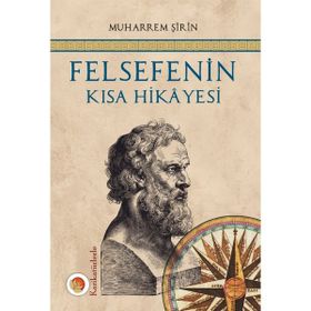 Felsefenin Kısa Hikayesi - Muharrem Şirin