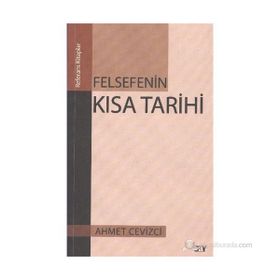 FELSEFENIN KISA TARIHI - AHMET CEVIZCI