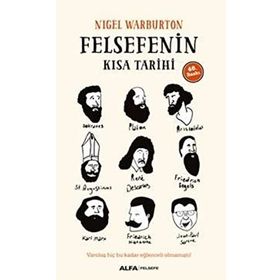 Felsefenin Kısa Tarihi - Nigel Warburton