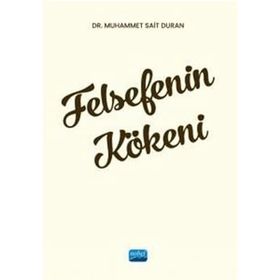 Felsefenin Kökeni Dr. Muhammet Sait Duran