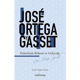 Felsefenin Kökeni ve Geleceği / Babil Kitap / Jose Ortega y Gasset
