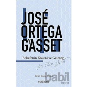 Felsefenin Kökeni ve Geleceği / Babil Kitap / Jose Ortega y Gasset