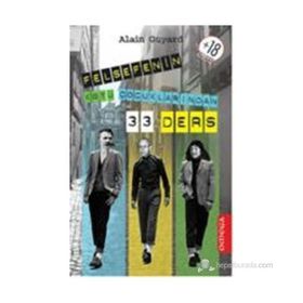 FELSEFENIN KÖTÜ ÇOCUKLARINDAN 33 DERS - ALAIN GUYARD
