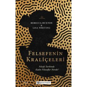 Felsefenin Kraliçeleri - Rebecca Buxton - Lisa Whiting
