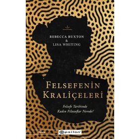Felsefenin Kraliçeleri - Rebecca Buxton - Lisa Whiting