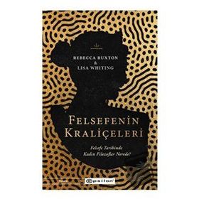 Felsefenin Kraliçeleri - Rebecca Buxton - Lisa Whiting