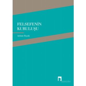 Felsefenin Kuruluşu - Ayhan Bıçak