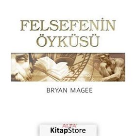 Felsefenin Öyküsü - Bryan Magee