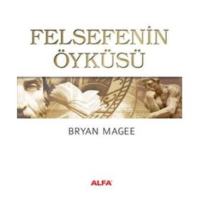 Felsefenin Öyküsü - Bryan Magee