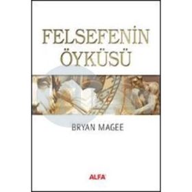 Felsefenin Öyküsü - Bryan Magee