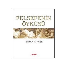 Felsefenin Öyküsü - Bryan Magee