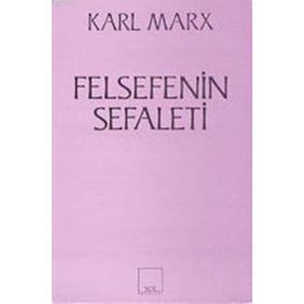 Felsefenin Sefaleti - Karl Marx
