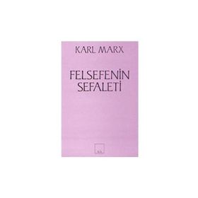 Felsefenin Sefaleti - Karl Marx