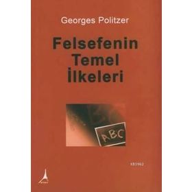 FELSEFENIN TEMEL İLKELERİ - GEORGES POLITZER
