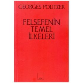 FELSEFENIN TEMEL İLKELERİ - GEORGES POLITZER