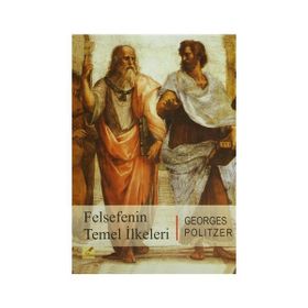 FELSEFENIN TEMEL İLKELERİ - GEORGES POLITZER