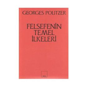 FELSEFENIN TEMEL İLKELERİ - GEORGES POLITZER