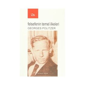 FELSEFENIN TEMEL İLKELERİ - GEORGES POLITZER