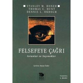 FELSEFEYE ÇAĞRI SORULAR VE SEÇENEKLER - STANLEY M. HONER;THOMAS C. HUNT;DENNIS L. OKHOLM
