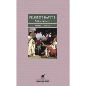 Felsefeye Davet 1 Antik Felsefe - semih veysel atayman