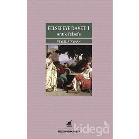 Felsefeye Davet 1 Antik Felsefe - semih veysel atayman