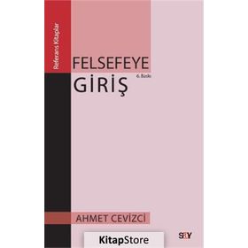 FELSEFEYE GİRİŞ - AHMET CEVIZCI