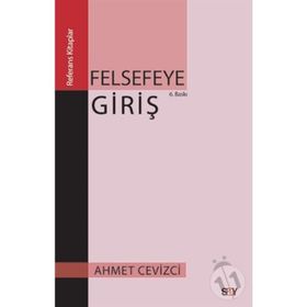 FELSEFEYE GİRİŞ - AHMET CEVIZCI
