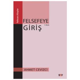 FELSEFEYE GİRİŞ - AHMET CEVIZCI
