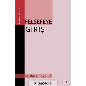 FELSEFEYE GİRİŞ - AHMET CEVIZCI
