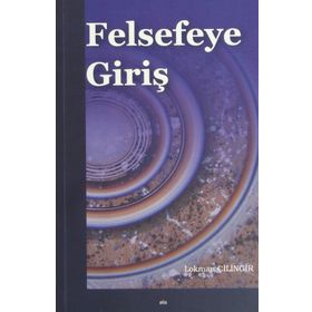 Felsefeye Giriş Lokman Çilingir Elis Yayınları