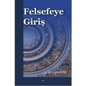 Felsefeye Giriş Lokman Çilingir Elis Yayınları