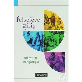 Felsefeye Giriş - Takiyettin Mengüşoğlu