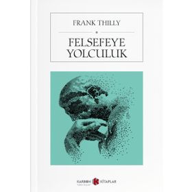 FELSEFEYE YOLCULUK - FRANK THILLY