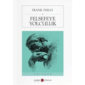 FELSEFEYE YOLCULUK - FRANK THILLY