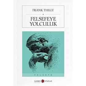 FELSEFEYE YOLCULUK - FRANK THILLY