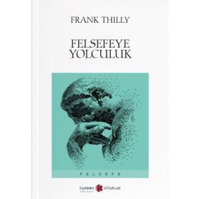 FELSEFEYE YOLCULUK - FRANK THILLY