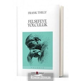 FELSEFEYE YOLCULUK - FRANK THILLY
