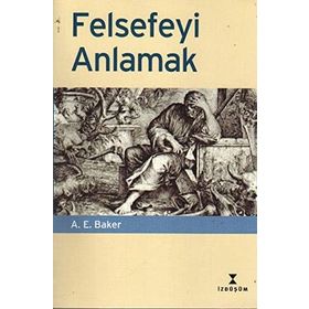 FELSEFEYİ ANLAMAK FELSEFE İLE ANLAMAK - BETÜL ÇOTUKSÖKEN