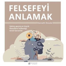 FELSEFEYİ ANLAMAK FELSEFE İLE ANLAMAK - BETÜL ÇOTUKSÖKEN