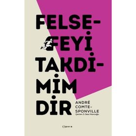 Felsefeyi Taktimimdir - Andre Comte - Sponville