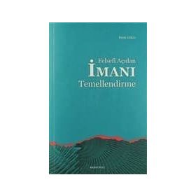 FELSEFI AÇIDAN İMANI TEMELLENDIRME - FERIT USLUER