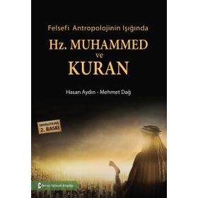 Felsefi Antropolojinin Işığında Hz. Muhammed ve Kuran - Hasan Aydın