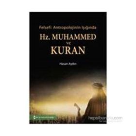 Felsefi Antropolojinin Işığında Hz. Muhammed ve Kuran - Hasan Aydın